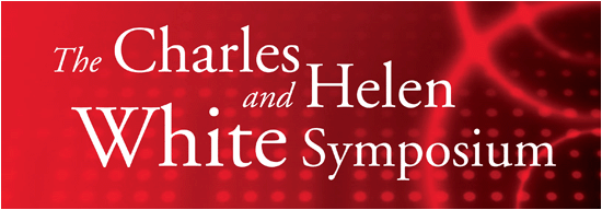 Charles and Hele White Symposium